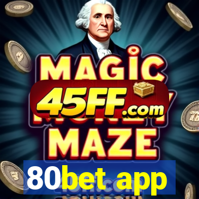 80bet app